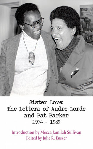 Sister Love: The Letters of Audre Lorde and Pat Parker 1974-1989