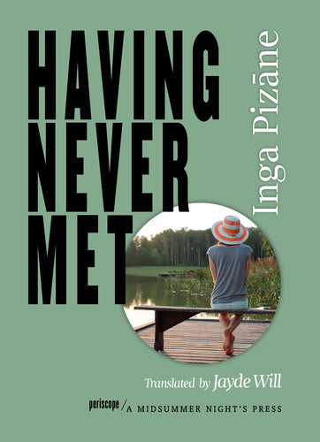 Having Never Met by Inga Pizāne