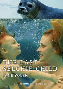 The Last Selchie Child by Jane Yolen